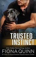 Cover: Trusted Instinct - Fiona Quinn, Ltd.