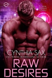 Enlarge image Cover: Raw Desires (Cyborg Unity, #3) - Cynthia Sax