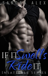 Enlarge image Cover: If It Swells Ride It - Sandra Alex