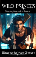Cover: Wild Princes (Sleeping Beauty Inc. Books, #5) - Stephanie Van Orman