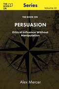 Cover: The Book On Persuasion - The Book On Publishing