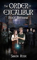 Cover: The Order of Excalibur - Reich Britannia - Simon Rose
