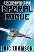 Cover: Imperial Rogue (Ashes of Empire, #7) - Sanddiver Books Inc.
