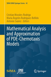 Enlarge image Cover: Mathematical Analysis and Approximation of PDE-Chemotaxis Models - Springer