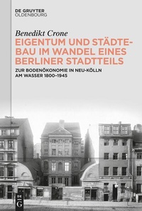 Bild: Eigentum und Städtebau im Wandel eines Berliner Stadtteils - De Gruyter Oldenbourg