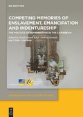 Cover: Competing Memories of Enslavement, Emancipation and Indentureship - De Gruyter