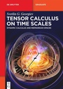 Cover: Tensor Calculus on Time Scales - De Gruyter