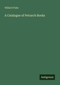 Cover: A Catalogue of Petrarch Books - Antigonos Verlag