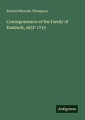 Cover: Correspondence of the Family of Haddock, 1657-1719 - Antigonos Verlag