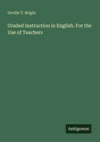 Enlarge image Cover: Graded Instruction in English. For the Use of Teachers - Antigonos Verlag