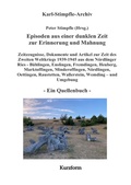 Cover: Episoden aus einer dunklen Zeit zur Erinnerung und Mahnung - ein Quellenbuch - Kurzform - - Peter Stimpfle