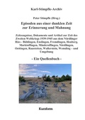 Cover: Episoden aus einer dunklen Zeit zur Erinnerung und Mahnung - ein Quellenbuch - Kurzform - - Peter Stimpfle