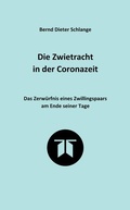 Bild: Die Zwietracht in der Coronazeit. Roman über die Konflikte der Coronazeit und die Möglichkeiten der Versöhnung - tredition