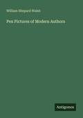 Cover: Pen Pictures of Modern Authors - Antigonos Verlag