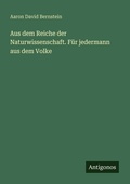 Cover: Aus dem Reiche der Naturwissenschaft. F&uuml;r jedermann aus dem Volke - Antigonos Verlag