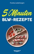 Cover: 5-Minuten-BLW-Rezepte - veggie +