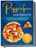 Cover: Pizzaofen Kochbuch: Die leckersten und abwechslungsreichsten Pizzaofen Rezepte von herzhaft bis s&uuml;&szlig; f&uuml;r Gas-, Elektro- und Holzbackofen | inkl. Pizzaso&szlig;en, Teigrezepten, Fingerfood, Desserts uvm. - Edition Dreiblatt