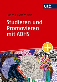 Enlarge image Cover: Studieren und Promovieren mit ADHS - UTB