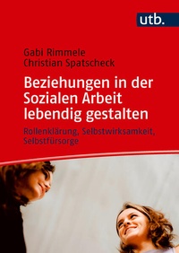 Bild vergrößern Bild: Beziehungen in der Sozialen Arbeit lebendig gestalten - UTB