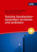 Cover: Toxische Geschlechterdynamiken verstehen und ver&auml;ndern - UTB