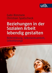 Bild vergrößern Bild: Beziehungen in der Sozialen Arbeit lebendig gestalten - UTB