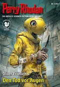 Cover: Perry Rhodan 3362: Den Tod vor Augen - Perry Rhodan digital