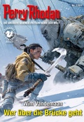 Cover: Perry Rhodan 3365: Wer &uuml;ber die Br&uuml;cke geht - Perry Rhodan digital