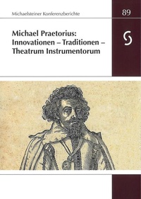 Enlarge image Cover: Michael Praetorius: Innovationen - Traditionen - Theatrum Instrumentorum - Stiftung Kloster Michaelstein | Musikakademie und Museum | treuhänderisch verwaltet von Kulturstiftung Sachsen-Anhalt