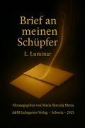 Cover: Brief an meinen Sch&ouml;pfer - A&M Lichtgarten Verlag