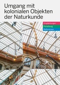 Cover: Umgang mit kolonialen Objekten der Naturkunde - Sandstein Kultur