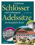 Cover: Verlorene Schl&ouml;sser und verborgene Adelssitze im Saarpfalz-Kreis - CONTE-VERLAG