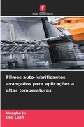 Cover: Filmes auto-lubrificantes avancados para aplicacoes a altas temperaturas - Edicoes Nosso Conhecimento