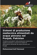 Cover: Sistemi di produzione zootecnica alimentati da acqua piovana nel Punjab, Pakistan - Edizioni Sapienza