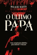 Cover: O &uacute;ltimo Papa: Uma conspira&ccedil;&atilde;o diab&oacute;lica para destruir o Vaticano - S&eacute;timo Selo