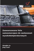 Cover: Zaawansowane folie samosmarujace do zastosowan wysokotemperaturowych - Wydawnictwo Nasza Wiedza