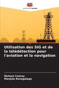 Cover: Utilisation des SIG et de la teledetection pour l'aviation et la navigation - Editions Notre Savoir