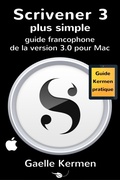 Cover: Scrivener 3 plus simple: guide francophone de la version 3.0 pour Mac (Guide Kermen Collection Pratique, #2) - Marie-Helene Le Doze