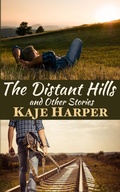 Cover: The Distant Hills and Other Stories - Kaje Harper