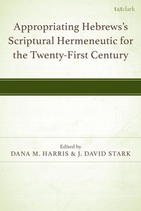 Enlarge image Cover: Appropriating Hebrews's Scriptural Hermeneutic for the Twenty-First Century - T&T Clark