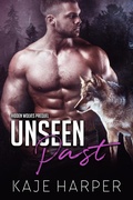 Cover: Unseen Past: A Hidden Wolves Prequel - Kaje Harper