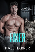 Cover: Fixer : A Hidden Wolves Prequel - Kaje Harper