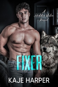 Enlarge image Cover: Fixer : A Hidden Wolves Prequel - Kaje Harper