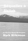 Cover: S&eacute;quelles &agrave; Skilak: La Trahison M&egrave;ne Au Meurtre - MARK WILKINSON