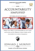 Cover: Accountability Simplified: Enhance Your Ability to Accept Responsibility for Your Actions and in-Actions and the Obligation to Report, Explain, and Be Answerable for Any Adverse Consequences. (Best Practices Simplified, #22) - Edward J. Murphy
