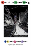Cover: Best of the Dao of Doug: A Public Transit Guide - Douglas Meriwether