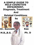 Bild: A  Simple  Guide  to  Mild Cognitive Impairment,  Diagnosis, Treatment  and  Related Conditions - Kenneth Kee