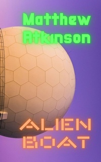 Enlarge image Cover: Alien Boat (Isolated Showers, #7) - Matthew Atkinson