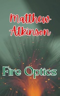 Cover: Fire Optics (Isolated Showers, #8) - Matthew Atkinson