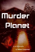 Cover: Murder Planet - Adam Carpenter