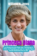 Bild: Princesa Diana:  La Historia de una Mujer que Transform&oacute; el Dolor en Prop&oacute;sito y por qu&eacute; su Legado Sigue Siendo Relevante hoy en d&iacute;a - Mike Sandow